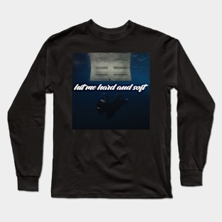 hit me hard and soft Long Sleeve T-Shirt